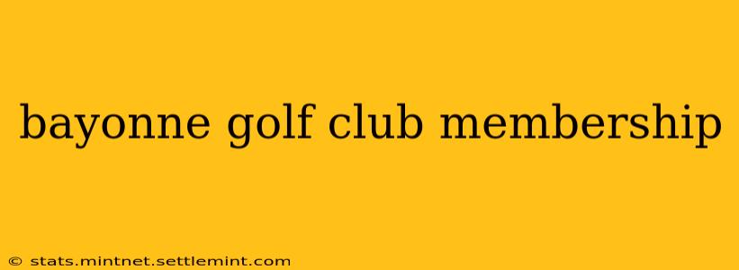 bayonne golf club membership