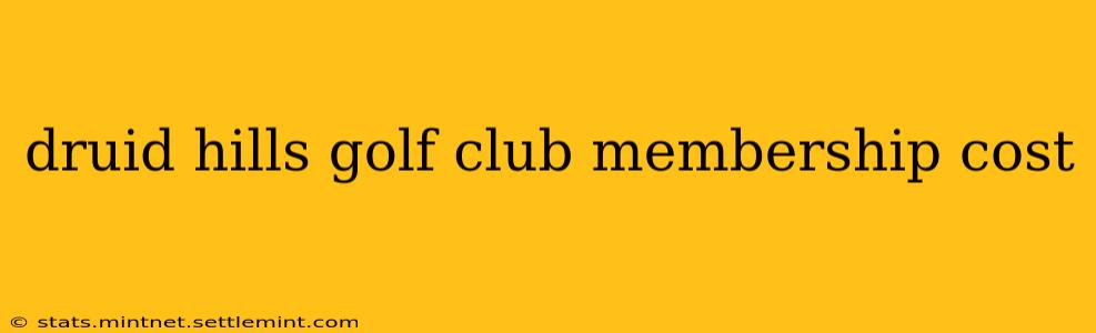 druid hills golf club membership cost