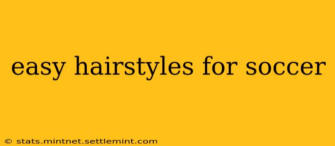 easy hairstyles for soccer
