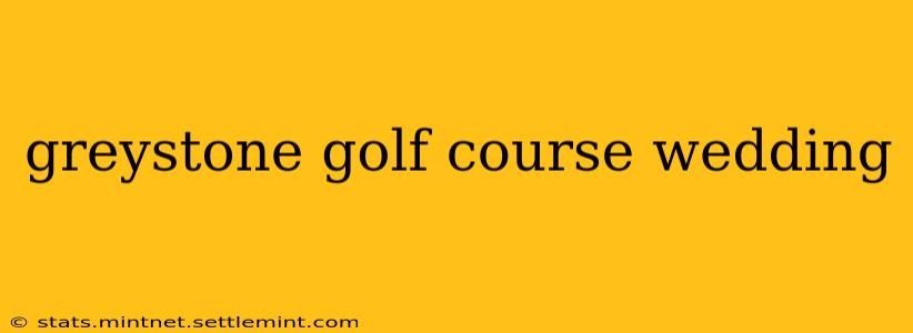 greystone golf course wedding
