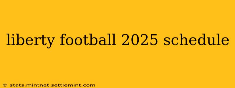 liberty football 2025 schedule