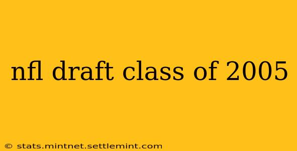 nfl draft class of 2005