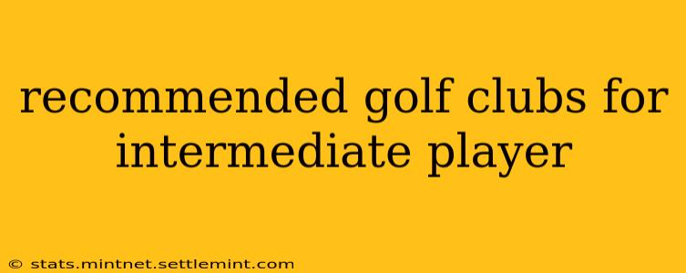 recommended golf clubs for intermediate player
